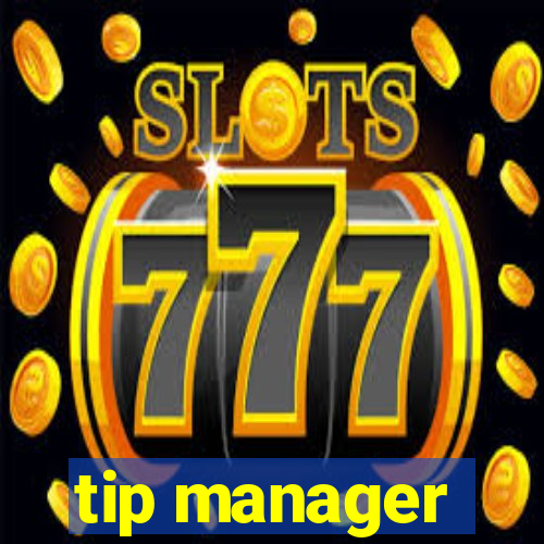 tip manager